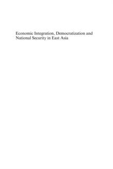 Economic Integration, Democratization and National Security in East Asia : Shifting Paradigms in US, China and Taiwan Relations