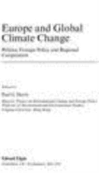 Europe and Global Climate Change : Politics, Foreign Policy and Regional Cooperation