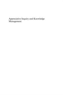 Appreciative Inquiry and Knowledge Management : A Social Constructionist Perspective