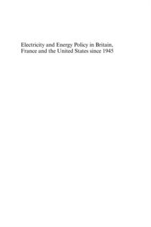 Electricity and Energy Policy in Britain, France and the United States Since 1945