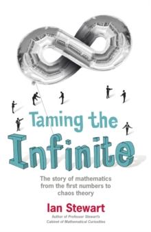 Taming the Infinite : The Story of Mathematics