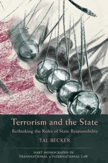 Terrorism and the State : Rethinking the Rules of State Responsibility