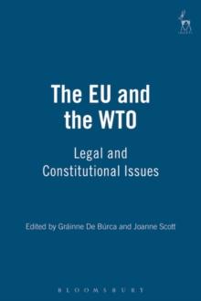 The EU and the WTO : Legal and Constitutional Issues