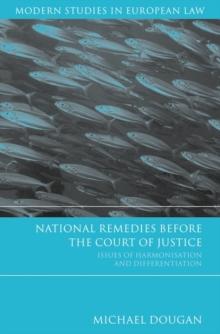 National Remedies Before the Court of Justice : Issues of Harmonisation and Differentiation