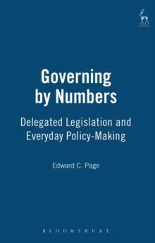 Governing by Numbers : Delegated Legislation and Everyday Policy-Making