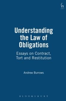 Understanding the Law of Obligations : Essays on Contract, Tort and Restitution