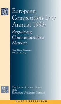 European Competition Law Annual 1998 : Regulating Communications Markets