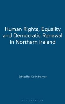 Human Rights, Equality and Democratic Renewal in Northern Ireland