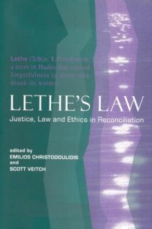 Lethe's Law : Justice, Law and Ethics in Reconciliation