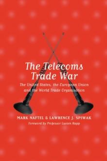 The Telecoms Trade War : The United States, the European Union and the World Trade Organisation