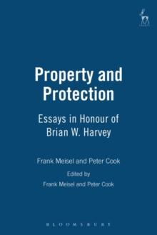 Property and Protection : Essays in Honour of Brian W. Harvey