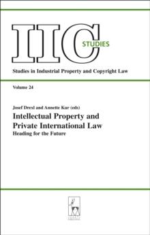 Intellectual Property and Private International Law : Heading for the Future