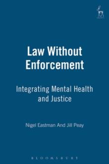 Law Without Enforcement : Integrating Mental Health and Justice