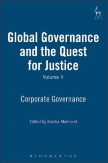 Global Governance and the Quest for Justice - Volume II : Corporate Governance