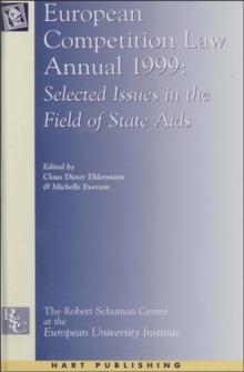 European Competition Law Annual 1999 : Selected Issues in the Field of State AIDS