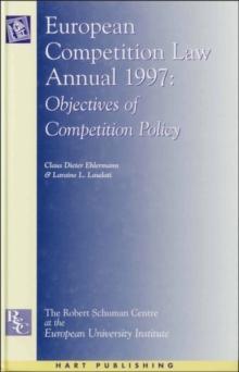 European Competition Law Annual 1997 : Objectives of Competition Policy