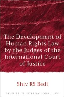 The Development of Human Rights Law by the Judges of the International Court of Justice