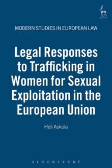 Legal Responses to Trafficking in Women for Sexual Exploitation in the European Union