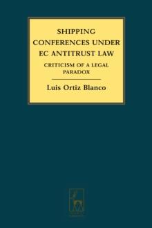 Shipping Conferences under EC Antitrust Law : Criticism of a Legal Paradox