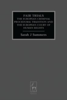 Fair Trials : The European Criminal Procedural Tradition and the European Court of Human Rights