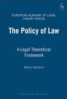 The Policy of Law : A Legal Theoretical Framework