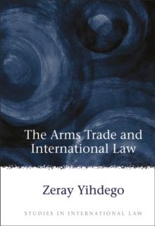 The Arms Trade and International Law