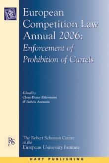 European Competition Law Annual 2006 : Enforcement of Prohibition of Cartels