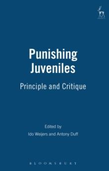 Punishing Juveniles : Principle and Critique