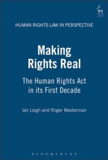 Making Rights Real : The Human Rights Act in its First Decade