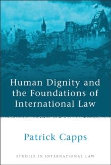 Human Dignity and the Foundations of International Law