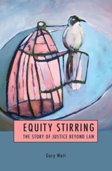 Equity Stirring : The Story of Justice Beyond Law