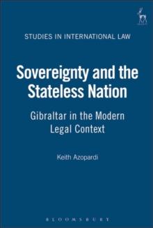 Sovereignty and the Stateless Nation : Gibraltar in the Modern Legal Context