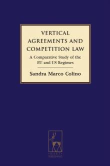 Vertical Agreements and Competition Law : A Comparative Study of the Eu and Us Regimes