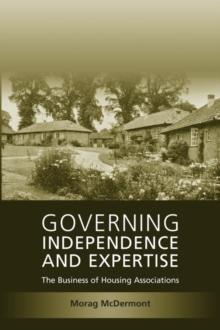 Governing Independence and Expertise : The Business of Housing Associations