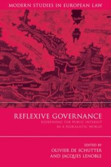 Reflexive Governance : Redefining the Public Interest in a Pluralistic World