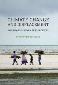 Climate Change and Displacement : Multidisciplinary Perspectives