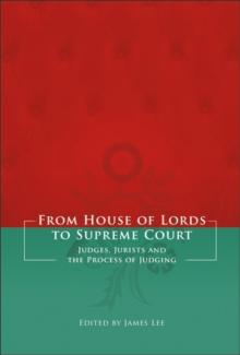 From House of Lords to Supreme Court : Judges, Jurists and the Process of Judging