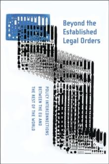 Beyond the Established Legal Orders : Policy Interconnections Between the Eu and the Rest of the World