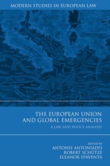 The European Union and Global Emergencies : A Law and Policy Analysis