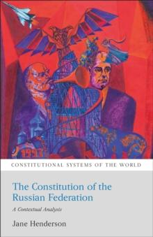 The Constitution of the Russian Federation : A Contextual Analysis