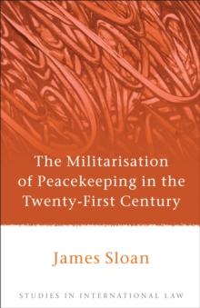 The Militarisation of Peacekeeping in the Twenty-First Century