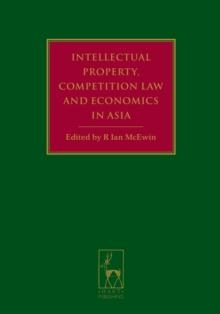 Intellectual Property, Competition Law and Economics in Asia