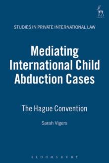 Mediating International Child Abduction Cases : The Hague Convention