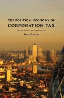 The Political Economy of Corporation Tax : Theory, Values and Law Reform