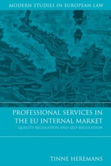 Professional Services in the EU Internal Market : Quality Regulation and Self-Regulation