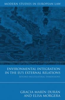 Environmental Integration in the EU's External Relations : Beyond Multilateral Dimensions