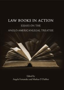 Law Books in Action : Essays on the Anglo-American Legal Treatise