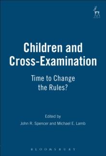 Children and Cross-Examination : Time to Change the Rules?