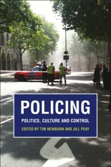 Policing : Politics, Culture and Control