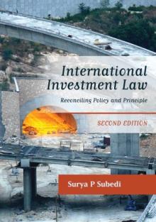 International Investment Law : Reconciling Policy and Principle